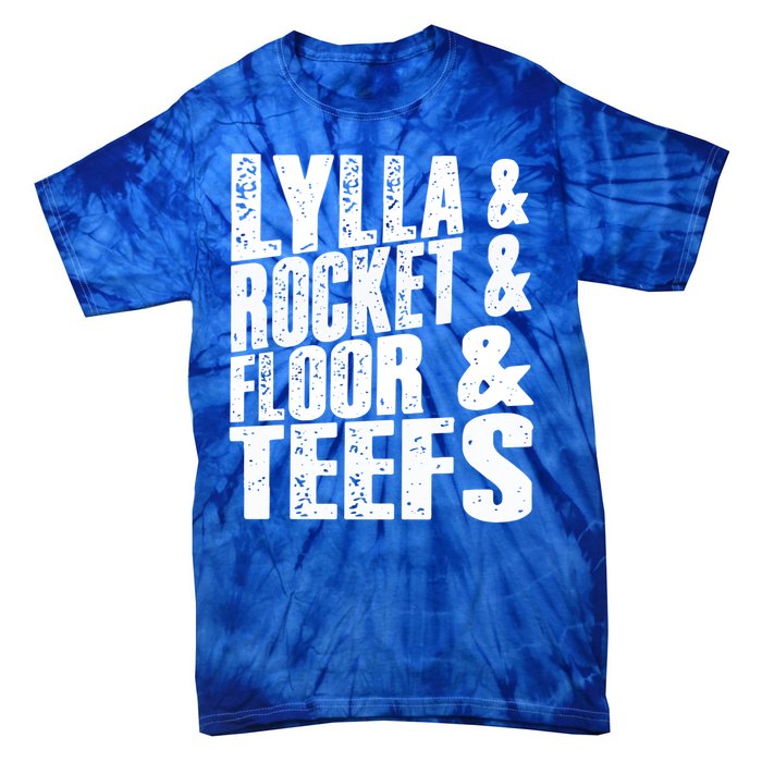 Lylla And Rocket And Floor And Teefs Funny Tie-Dye T-Shirt