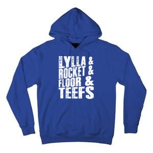 Lylla And Rocket And Floor And Teefs Funny Tall Hoodie