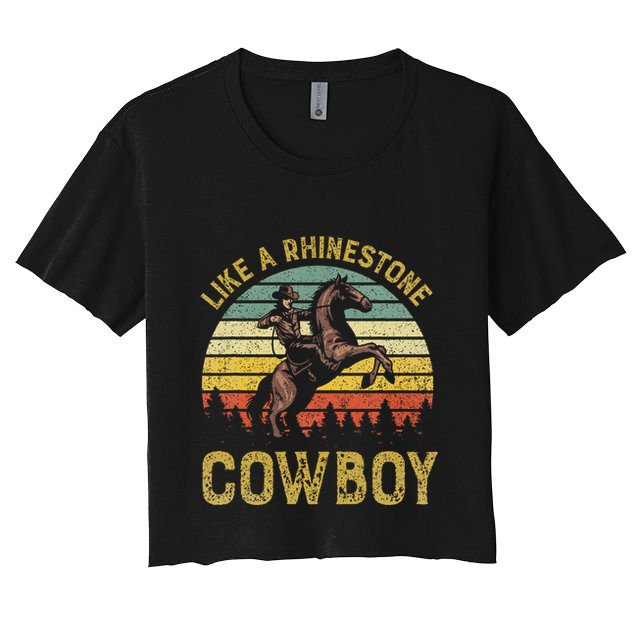 Like A Rhinestone Cowboy Vintage Western Rodeo Country Music Crop Top