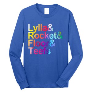 Lylla And Rocket And Floor And Teefs Funny Long Sleeve Shirt