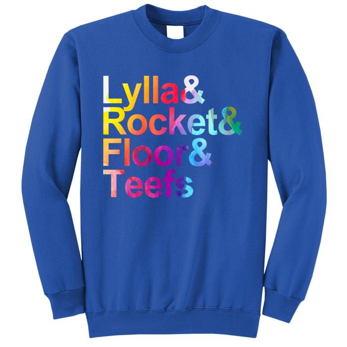 Lylla And Rocket And Floor And Teefs Funny Sweatshirt