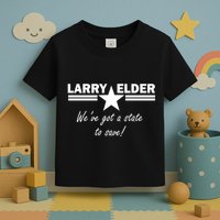 Larry Elder For California We've Got A State To Save Toddler T-Shirt