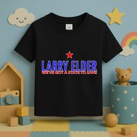 Larry Elder We've Got A State To Save Toddler T-Shirt
