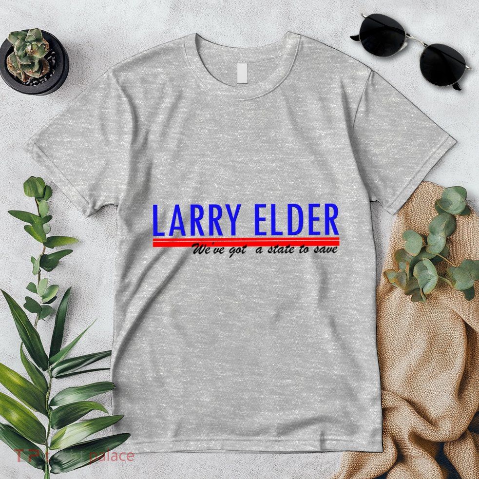 Larry Elder We've Got A State To Save Pro Republican Premium T-Shirt