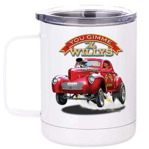 Larry Grossman - Gimme The Willys 12 oz Stainless Steel Tumbler Cup