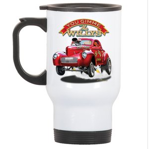 Larry Grossman - Gimme The Willys Stainless Steel Travel Mug