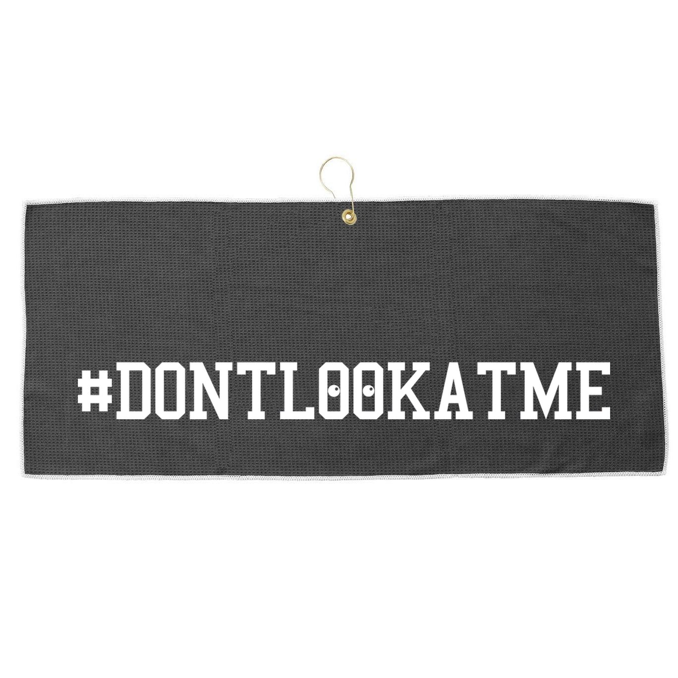 Las Angeles Don’t Look At Me Hashtag #DONTLOOKATME Baseball Large Microfiber Waffle Golf Towel