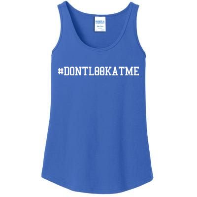 Las Angeles Don’t Look At Me Hashtag #DONTLOOKATME Baseball Ladies Essential Tank