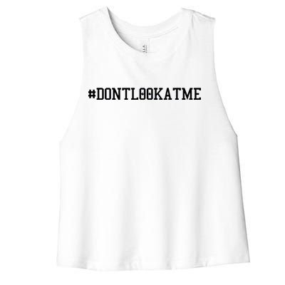 Las Angeles Don’t Look At Me Hashtag #DONTLOOKATME Baseball Women's Racerback Cropped Tank