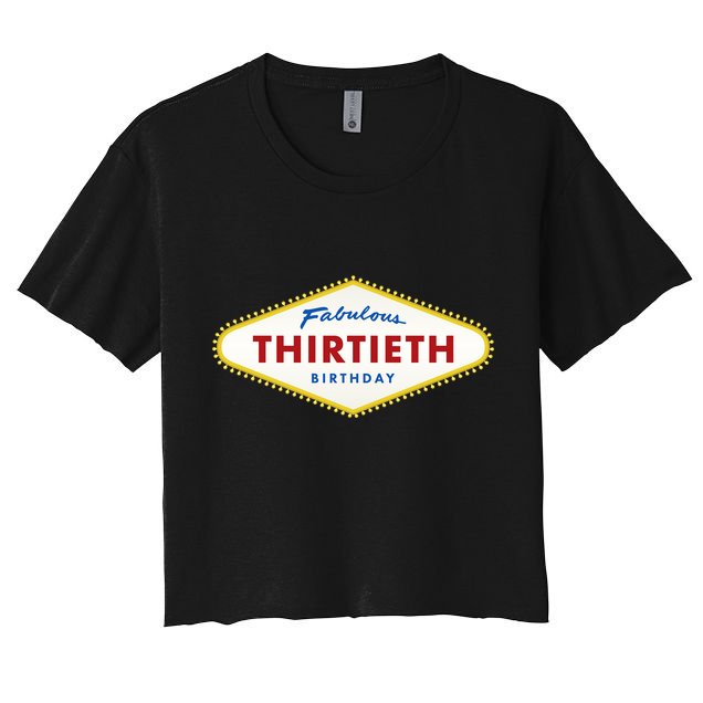 Las Vegas Fabulous Thirtieth Birthday Crop Top
