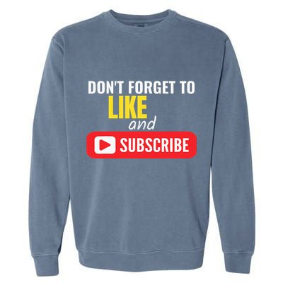 Like And Subscribe Vlogger Podcaster Influencer Garment-Dyed Sweatshirt