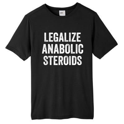 Legalize Anabolic Steroids Funny Athlete Tall Fusion ChromaSoft Performance T-Shirt