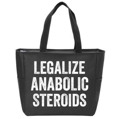 Legalize Anabolic Steroids Funny Athlete Zip Tote Bag