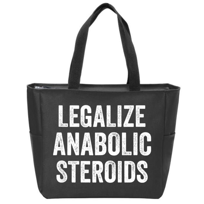 Legalize Anabolic Steroids Funny Athlete Zip Tote Bag