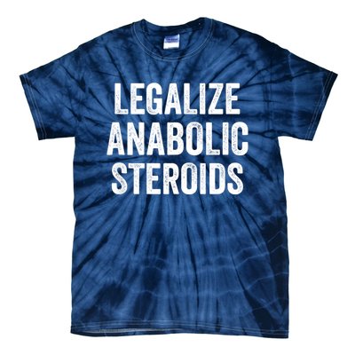 Legalize Anabolic Steroids Funny Athlete Tie-Dye T-Shirt