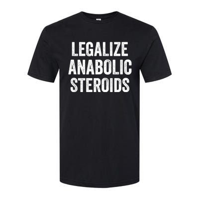 Legalize Anabolic Steroids Funny Athlete Softstyle CVC T-Shirt