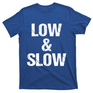 Low And Slow Bbq Grill Barbecue Gift T-Shirt