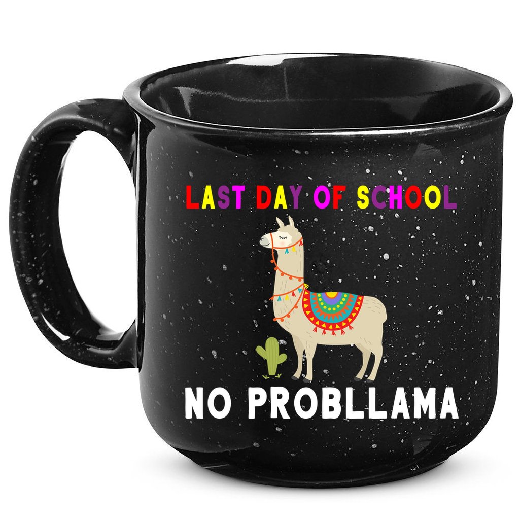 Last Day Of School No ProbLLama 15oz Campfire Ceramic Mug