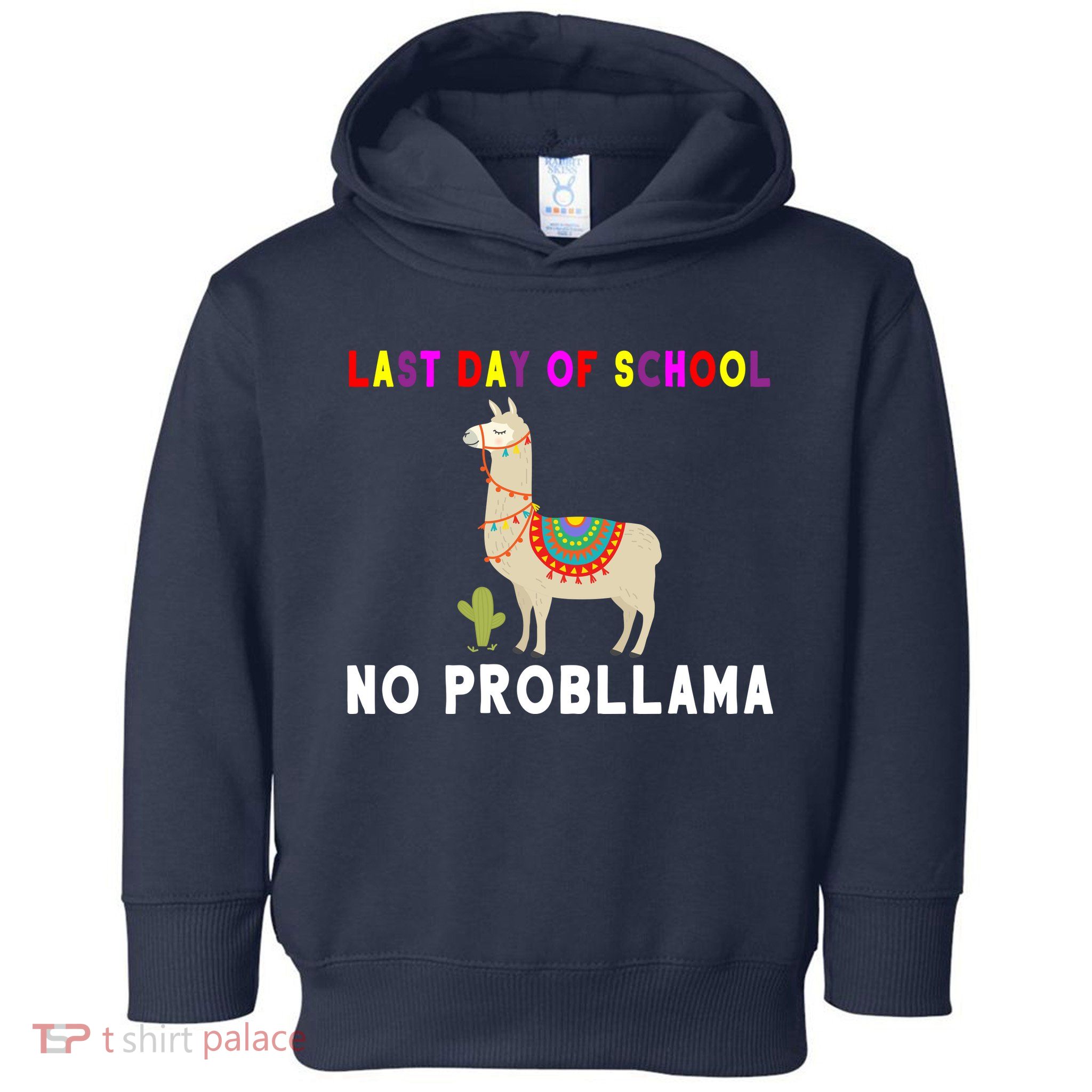 Last Day Of School No ProbLLama Toddler Hoodie