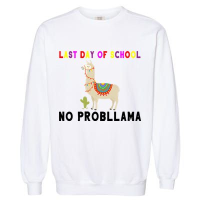 Last Day Of School No ProbLLama Garment-Dyed Sweatshirt