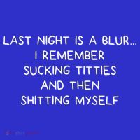Last Night Was A Blur T-Shirt