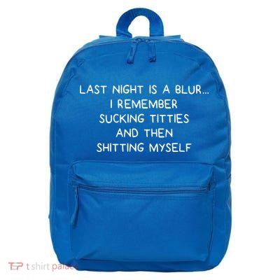 Last Night Was A Blur 16 in Basic Backpack