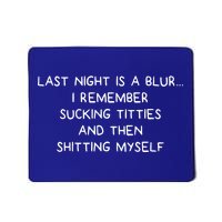 Last Night Was A Blur Mousepad