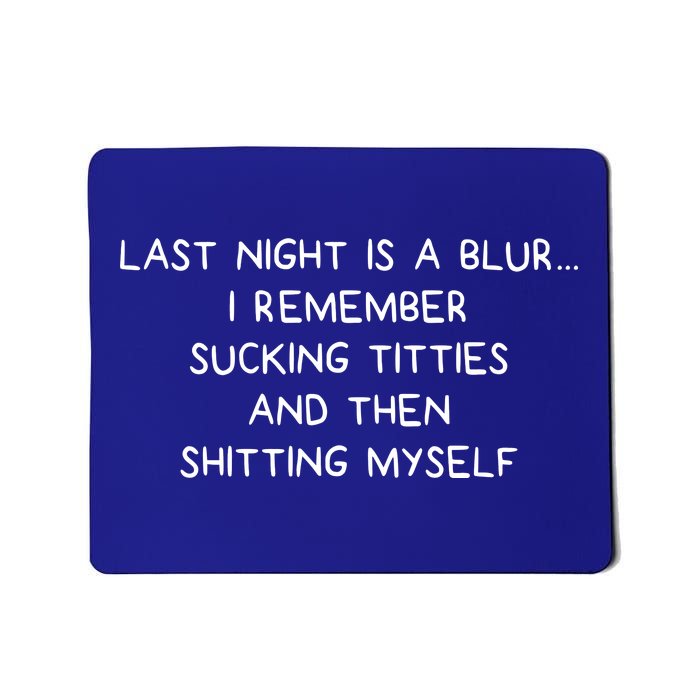 Last Night Was A Blur Mousepad