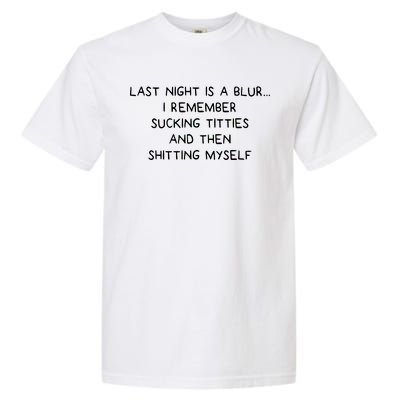 Last Night Was A Blur Garment-Dyed Heavyweight T-Shirt