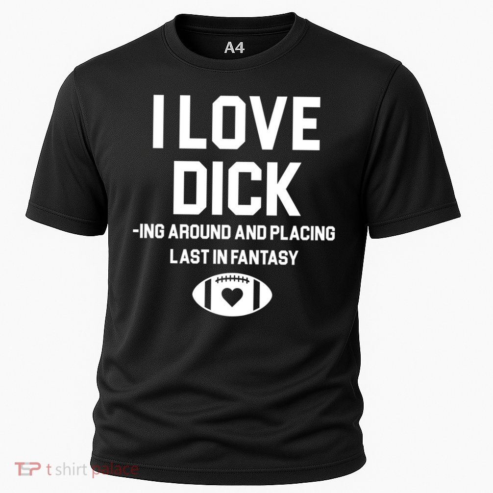 Last Place Fantasy Football Funny Performance Shirt