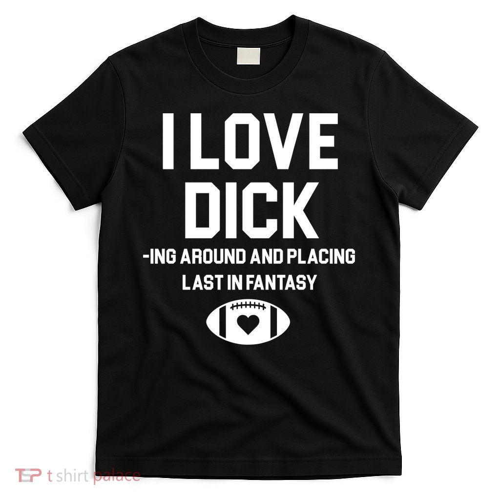 Last Place Fantasy Football Funny T-Shirt