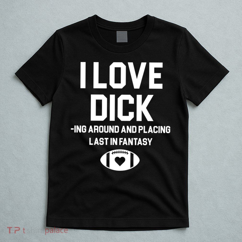 Last Place Fantasy Football Funny T-Shirt