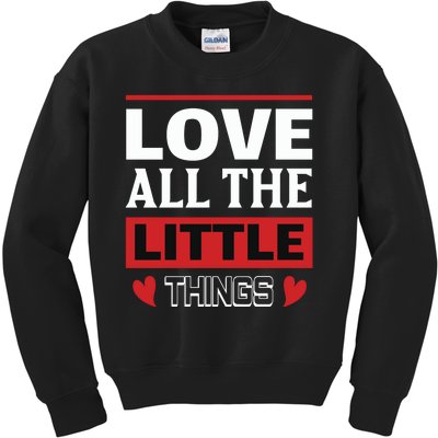 Love All The Little Things Kids Sweatshirt