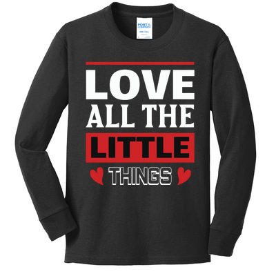 Love All The Little Things Kids Long Sleeve Shirt