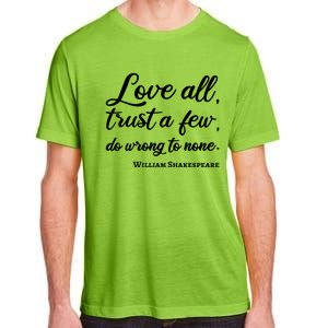 Love All Trust Few Wrong To None Quote William Shakespeare Funny Gift Adult ChromaSoft Performance T-Shirt