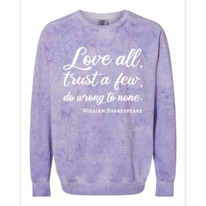 Love All Trust Few Wrong To None Quote William Shakespeare Funny Gift Colorblast Crewneck Sweatshirt