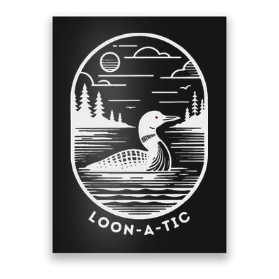 Loon A Tic Funny Common Loon Minnesota Lake Loon Poster