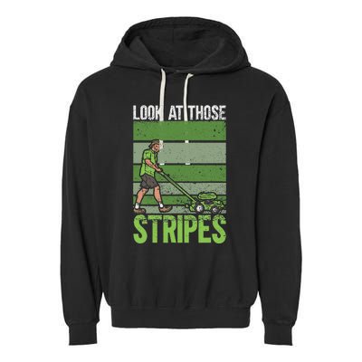 Look At Those Stripes Lawn Mowing Funny Dad Lawn Mower Garment-Dyed Fleece Hoodie