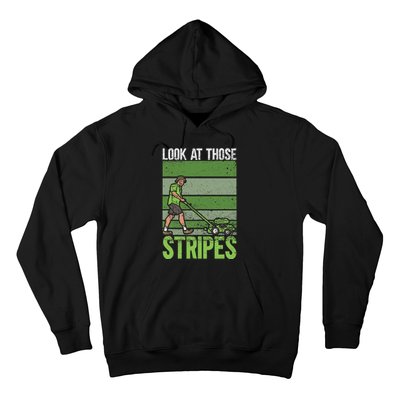 Look At Those Stripes Lawn Mowing Funny Dad Lawn Mower Hoodie