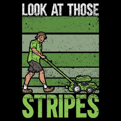 Look At Those Stripes Lawn Mowing Funny Dad Lawn Mower T-Shirt