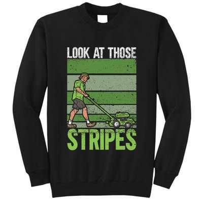 Look At Those Stripes Lawn Mowing Funny Dad Lawn Mower Tall Sweatshirt