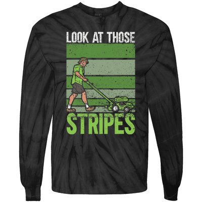 Look At Those Stripes Lawn Mowing Funny Dad Lawn Mower Tie-Dye Long Sleeve Shirt