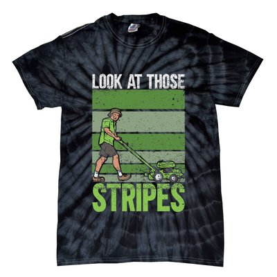 Look At Those Stripes Lawn Mowing Funny Dad Lawn Mower Tie-Dye T-Shirt