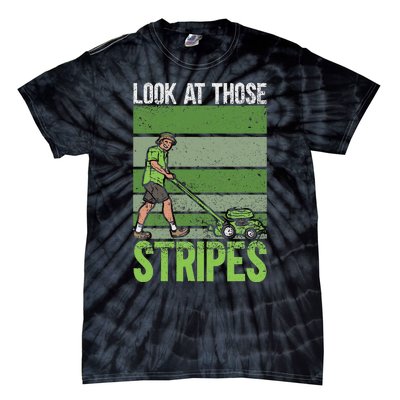 Look At Those Stripes Lawn Mowing Funny Dad Lawn Mower Tie-Dye T-Shirt