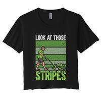 Look At Those Stripes Lawn Mowing Funny Dad Lawn Mower Crop Top