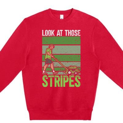 Look At Those Stripes Lawn Mowing Funny Dad Lawn Mower Premium Crewneck Sweatshirt