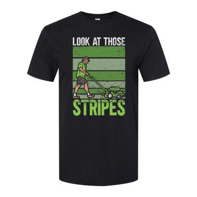 Look At Those Stripes Lawn Mowing Funny Dad Lawn Mower Softstyle CVC T-Shirt