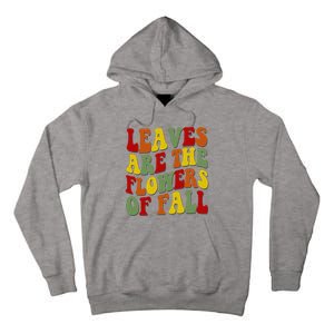 Leaves Are The Flowers Of Fall Retro Tall Hoodie