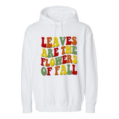 Leaves Are The Flowers Of Fall Retro Garment-Dyed Fleece Hoodie