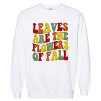 Leaves Are The Flowers Of Fall Retro Garment-Dyed Sweatshirt